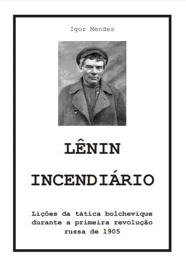 Lenin Incendiário - Igor Mendes