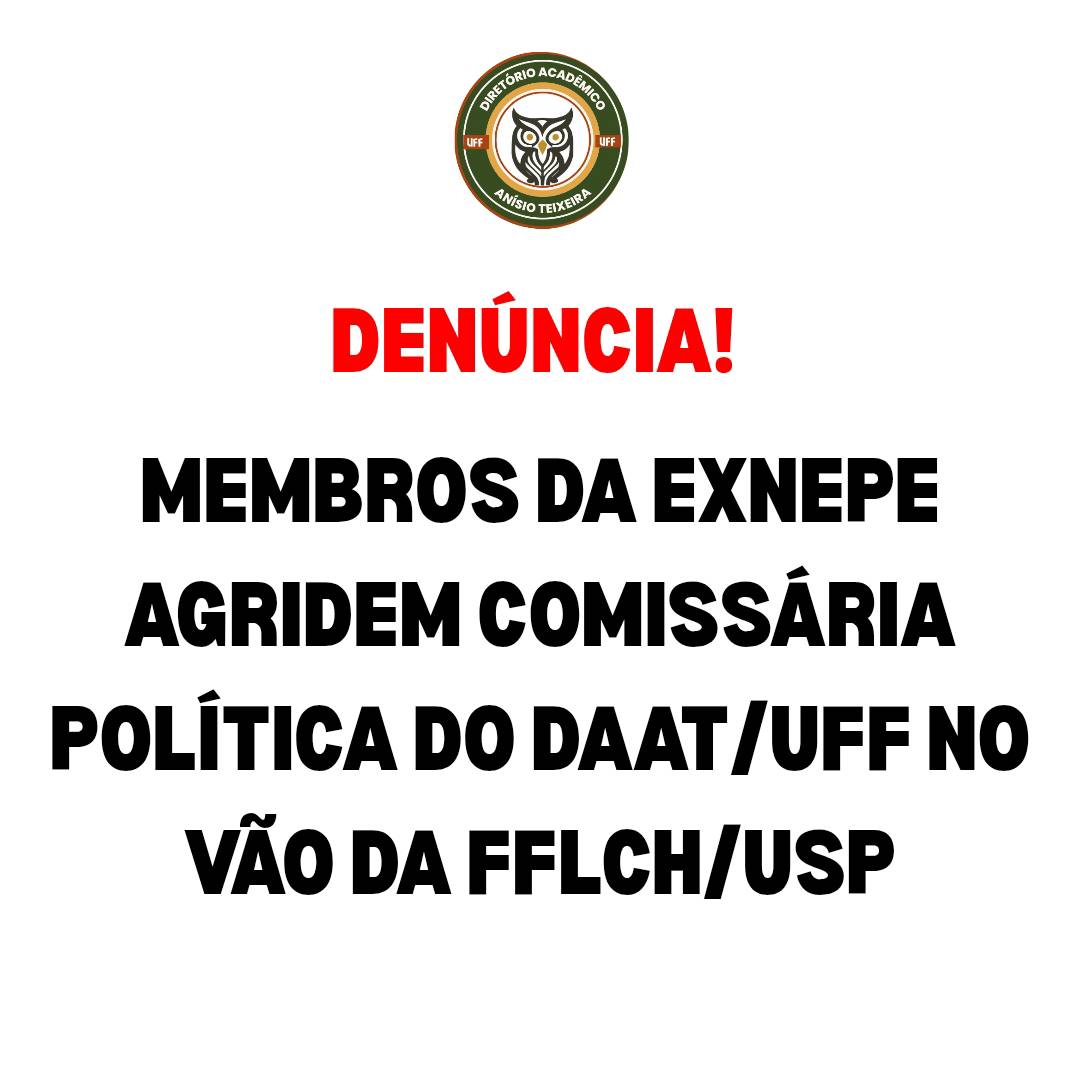 Membros da EXNEPE agridem comissária política do DAATUFF no vão da FFLCHUSP